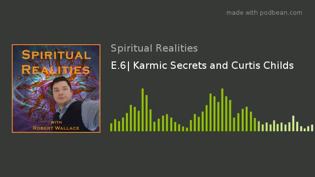 E.6 Karmic Secrets and Curtis Childs